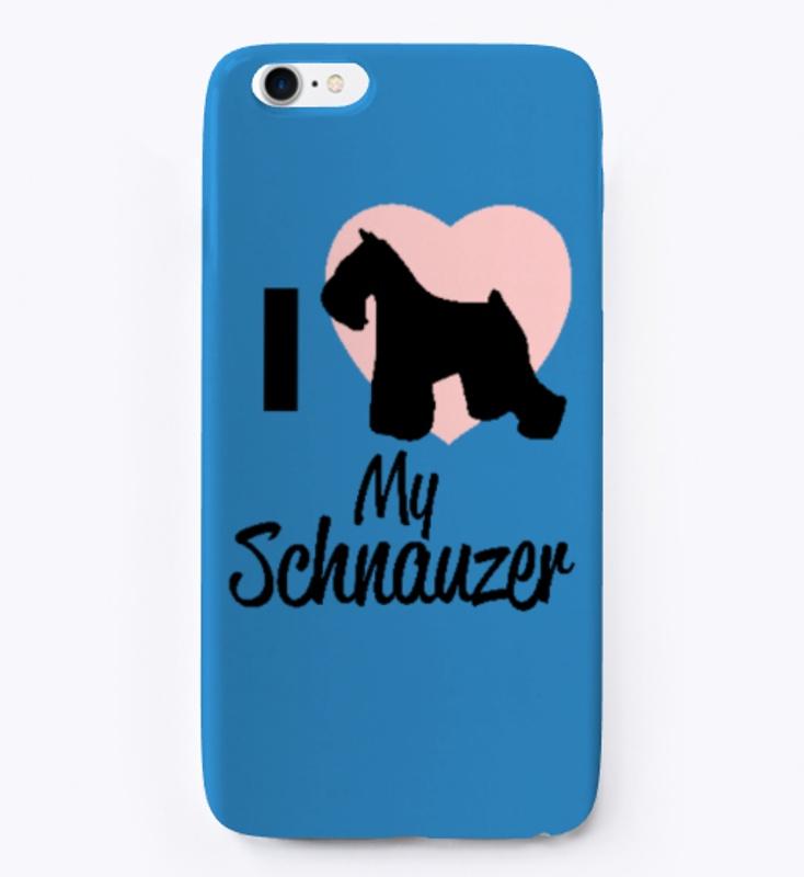 I Love My Schnauzer